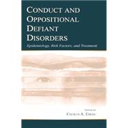 Conduct and Oppositional Defiant Disorders: Epidemiology, Risk Factors, and Treatment by Essau,Cecilia A., 9781138003729