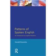 Patterns of Spoken English: An Introduction to English Phonetics by Leech dec'd; Geoffrey, 9781138173729
