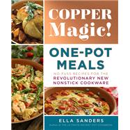 Copper Magic! One-pot Meals by Sanders, Ella, 9781250183729