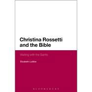 Christina Rossetti and the Bible Waiting with the Saints by Ludlow, Elizabeth, 9781350003729