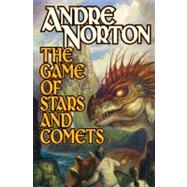 The Game of Stars and Comets by Andre Norton, 9781439133729