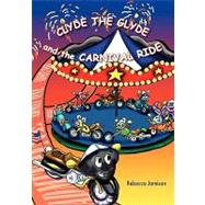 Clyde the Glyde and the Carnival Ride by Jamison, Rebecca; Long, Taillefer, 9781439203729