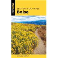 Best Easy Day Hikes Boise by Bartley, Natalie, 9781493043729