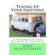 Tuning-up Your Emotions by Montgomery, Mark, 9781508503729