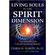 Living Souls in the Spirit Dimension by Hardy, Chris H., 9781591433729