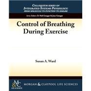 Control of Breathing During Exercise by Ward, Susan A., 9781615043729