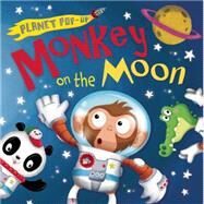 Planet Pop-Up: Monkey on the Moon by Litton, Jonathan; Anderson, Nicola, 9781626863729