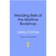 Wedding Bells at the Wartime Bookshop by Eames, Lesley, 9781804993729