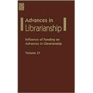 Influence of Funding on Advances in Librarianship by Nitecki, Danuta A., 9781848553729