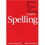 Manual for Testing and Teaching English Spelling by Jamieson, Claire; Jamieson, Juliet, 9781861563729