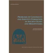 Problems of Canonicity and Identity Formation in Ancient Egypt and Mesopotamia by Ryholt, Kim; Barjamovic, Gojko, 9788763543729