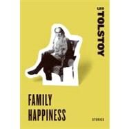 Family Happiness by Tolstoy, Leo Nikolayevich, 9780061773730