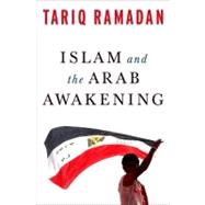 Islam and the Arab Awakening by Ramadan, Tariq, 9780199933730
