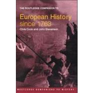 The Routledge Companion to Modern European History Since 1763 by Cook, Chris; Stevenson, John, 9780203023730