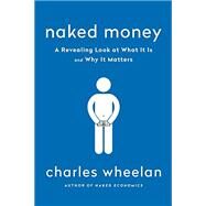 Naked Money by Wheelan, Charles, 9780393353730