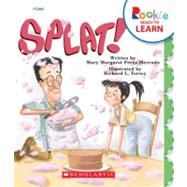 Splat! by Perez-Mercado, Mary Margaret; Torrey, Richard L., 9780531263730