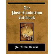 The Post-conviction Citebook by Bounds, Joe Allan, 9780741453730