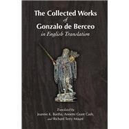 The Collected Works of Gonzalo De Berceo in English Translation by Bartha, Jeannie K.; Cash, Annette Grant; Mount, Richard Terry, 9780866983730