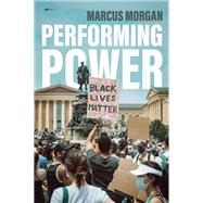 Performing Power by Marcus Morgan, 9781509553730