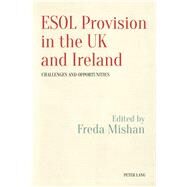 Esol Provision in the Uk and Ireland by Mishan, Freda, 9781788743730