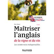 Matriser l'anglais de la vigne et du vin - 2e d. by Eric Glatre, 9782100863730