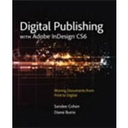 Digital Publishing With Adobe Indesign Cs6 by Cohen, Sandee; Burns, Diane, 9780321823731