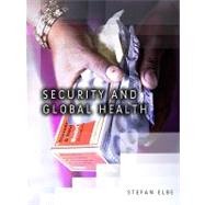 Security and Global Health by Elbe, Stefan, 9780745643731