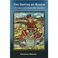 The Depths of Russia by Rogers, Douglas, 9780801453731