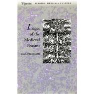 Images of the Medieval Peasant by Freedman, Paul, 9780804733731