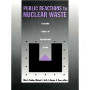 Public Reactions to Nuclear Waste by Dunlap, Riley E.; Kraft, Michael E.; Rosa, Eugene A., 9780822313731