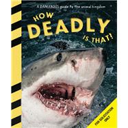 How Deadly Is That? A thrilling guide to the world's deadliest creatures by Jackson, Tom, 9798225083731