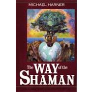 The Way of the Shaman by Harner, Michael, 9780062503732