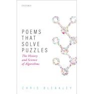 Poems That Solve Puzzles The History and Science of Algorithms by Bleakley, Chris, 9780198853732