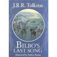 Bilbo's Last Song by Tolkien, J.R.R.; Baynes, Pauline, 9780375823732