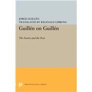 Guilln on Guilln by Guilln, Jorge; Gibbons, Reginald; Geist, Anthony L. (CON), 9780691633732