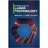 Introduction to Laser Technology by Hitz, C. Breck; Ewing, James J.; Hecht, Jeff, 9780780353732