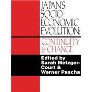 Japan's Socio-Economic Evolution: Continuity and Change by Metzger-Court,Sarah, 9781138973732