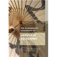 The Bloomsbury Handbook of Japanese Religions by Rambelli, Fabio; Baffelli, Erica; Castiglioni, Andrea, 9781350043732