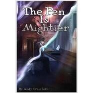 The Pen Is Mightier by Crawford, Andy, 9781507623732