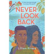 Never Look Back by Rivera, Lilliam, 9781547603732