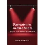 Perspectives on Teaching Singing by Harrison, Scott, 9781921513732