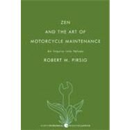 Zen and the Art of Motorcycle Maintenance : An Inquiry into Values by Pirsig, Robert M., 9780061673733