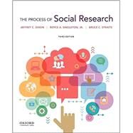 The Process of Social Research by Dixon, Jeffrey C.; Singleton, Royce A.; Straits, Bruce C., 9780197613733