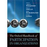 The Oxford Handbook of Participation in Organizations by Wilkinson, Adrian; Gollan, Paul J.; Marchington, Mick; Lewin, David, 9780199693733
