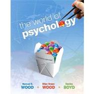 The World of Psychology by Wood, Samuel E.; Wood, Ellen Green; Boyd, Denise, 9780205763733