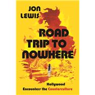 Road Trip to Nowhere by Jon Lewis, 9780520343733