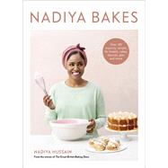 Nadiya Bakes Over 100 Must-Try Recipes for Breads, Cakes, Biscuits, Pies, and More: A Baking Book by Hussain, Nadiya, 9780593233733