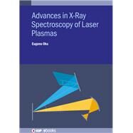 Advances in X-Ray Spectroscopy of Laser Plasmas by Oks, Eugene, 9780750333733