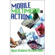 Mobile Multimedia In Action by Koskinen, Ilpo Kalevi, 9780765803733