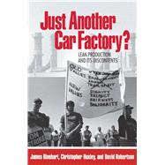 Just Another Car Factory? by Rinehart, James; Huxley, Christopher; Robertson, David, 9780801433733